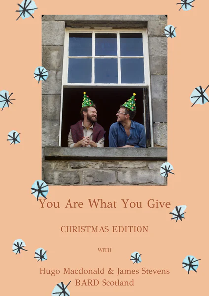 You Are What You Give: Christmas Edition with... Hugo & James of Bard Scotland