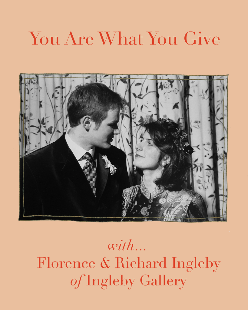 You Are What You Give with... Florence & Richard Ingleby