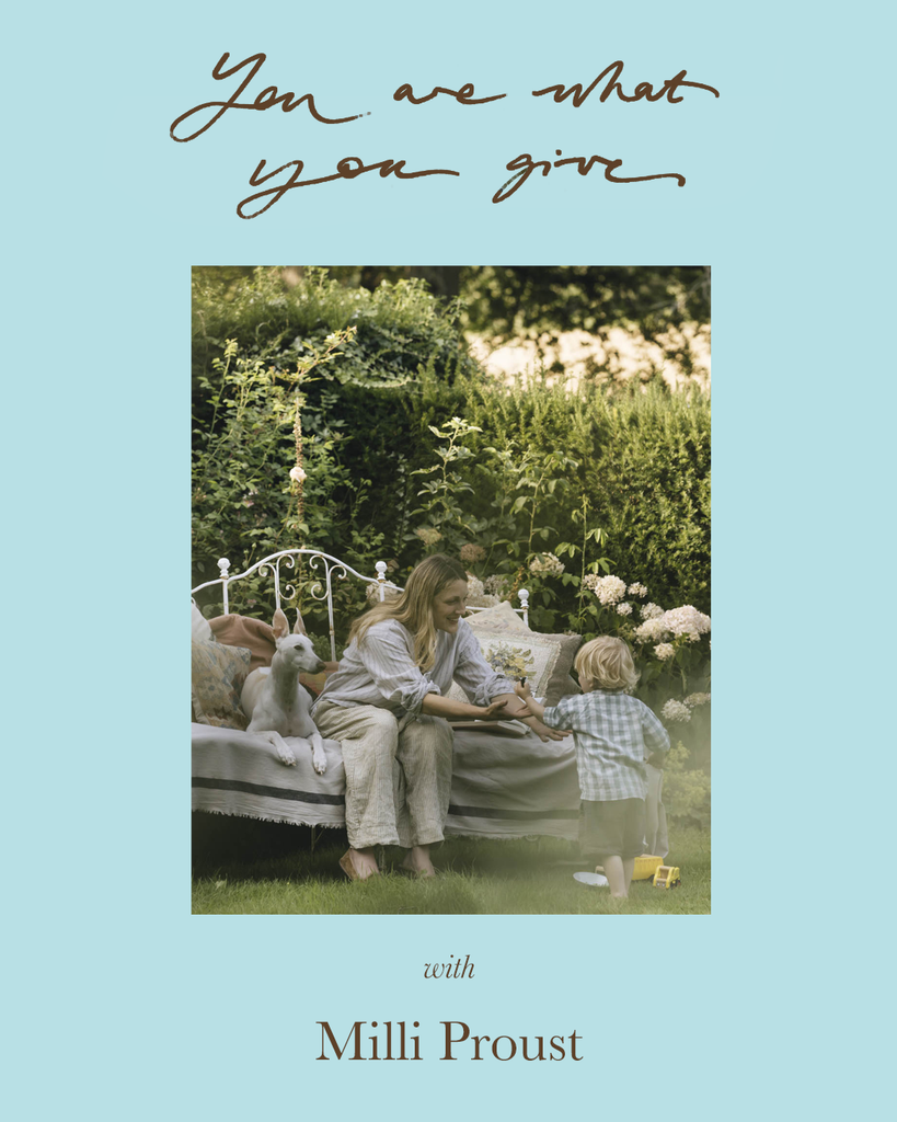 You Are What You Give with... Milli Proust