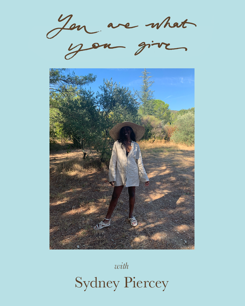 You Are What You Give with... Sydney Piercey